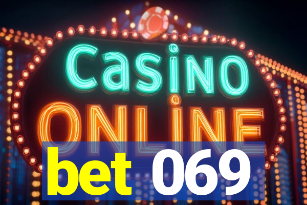 bet 069